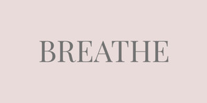 BREATHE